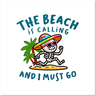 The Beach Is Calling And I Must Go Posters and Art